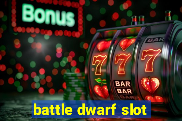 battle dwarf slot