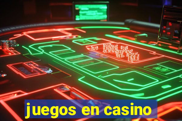 juegos en casino