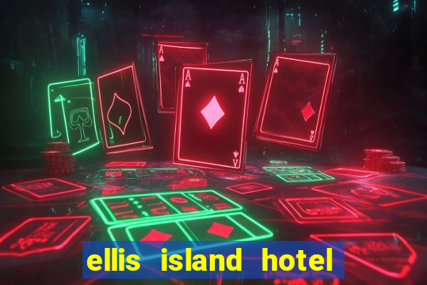 ellis island hotel casino & brewery