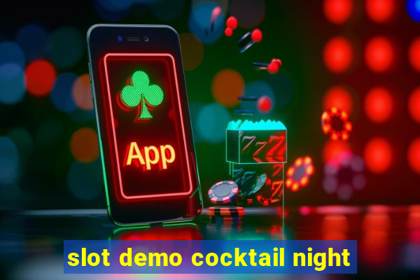 slot demo cocktail night