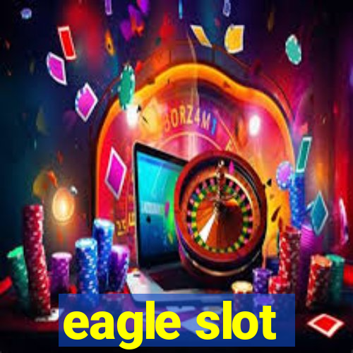 eagle slot