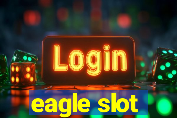 eagle slot