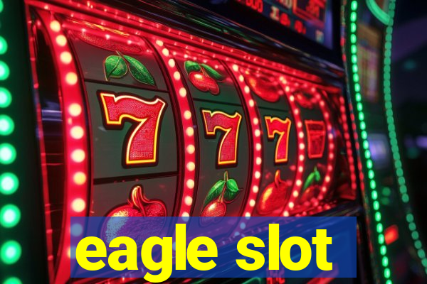 eagle slot