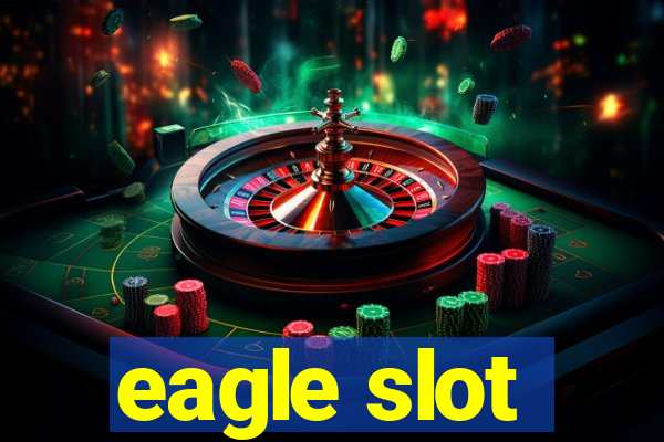 eagle slot