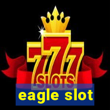 eagle slot