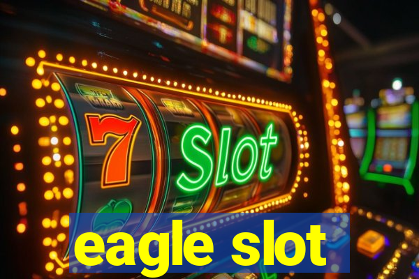 eagle slot