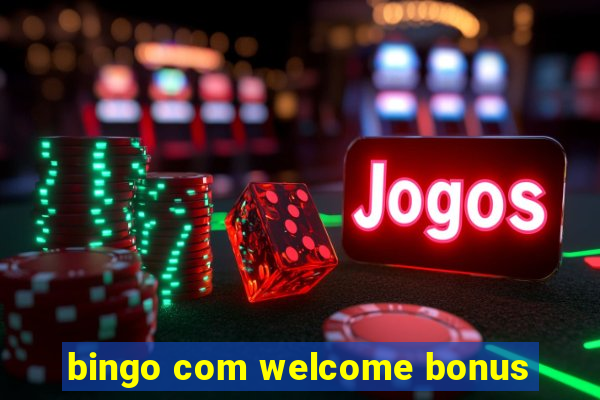 bingo com welcome bonus