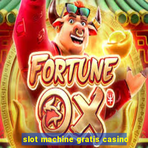 slot machine gratis casino