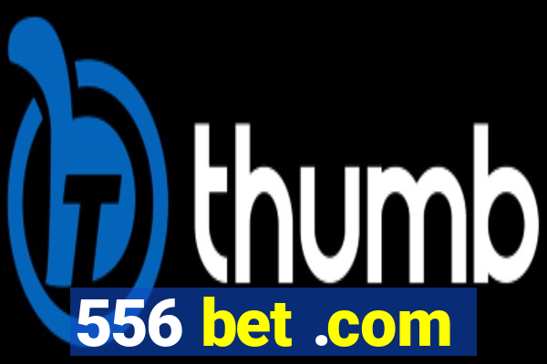 556 bet .com