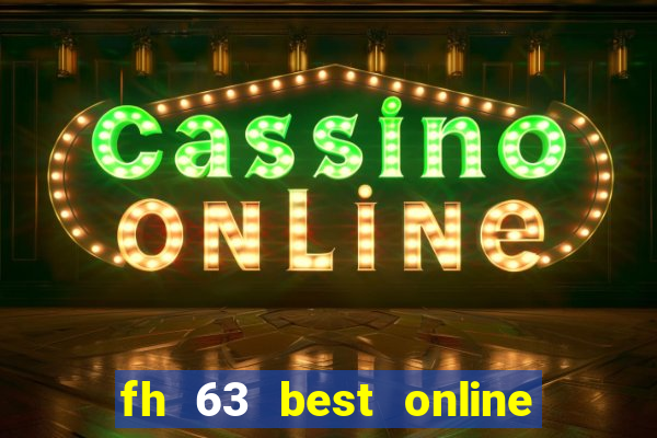 fh 63 best online slots casino games