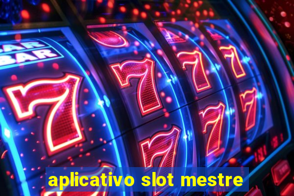 aplicativo slot mestre