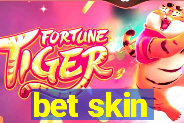 bet skin