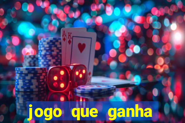 jogo que ganha dinheiro cassino