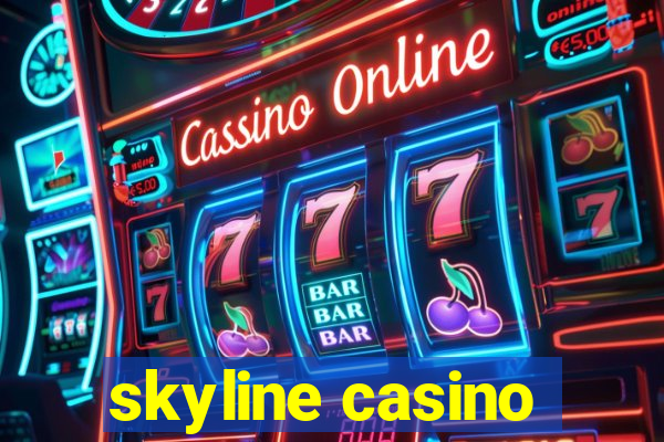 skyline casino