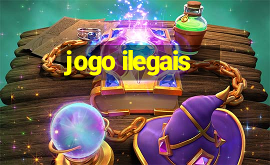 jogo ilegais