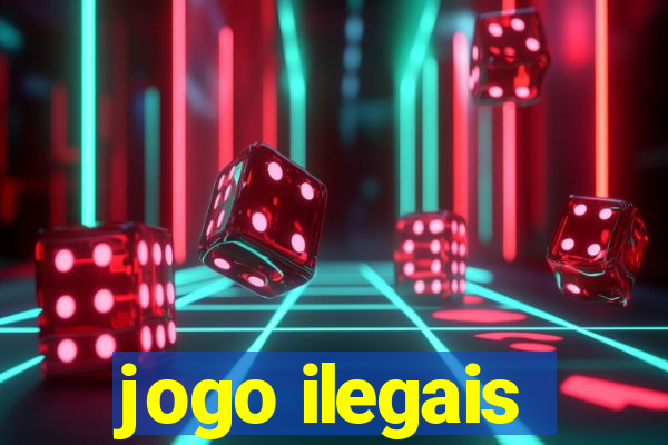 jogo ilegais