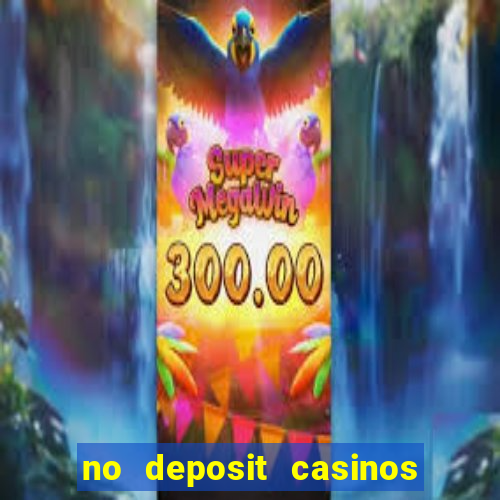 no deposit casinos with bonus codes