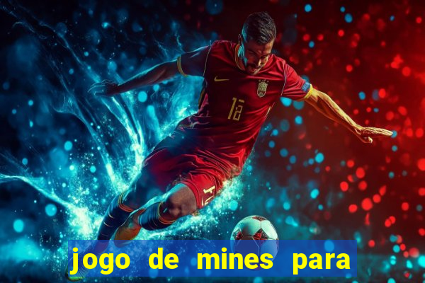 jogo de mines para ganhar dinheiro