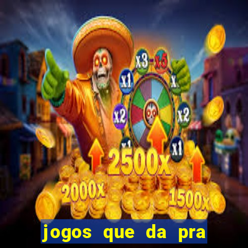 jogos que da pra sacar dinheiro