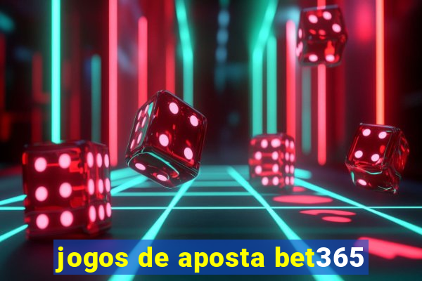 jogos de aposta bet365