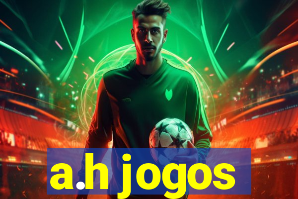 a.h jogos