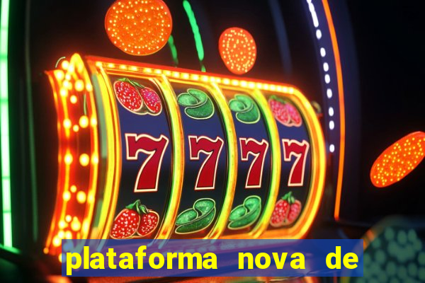 plataforma nova de jogo do tigrinho