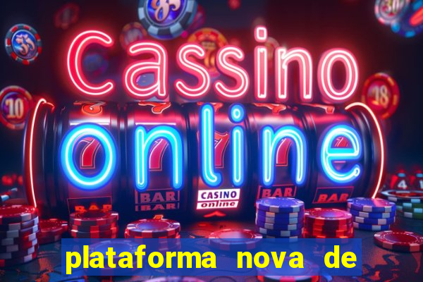 plataforma nova de jogo do tigrinho