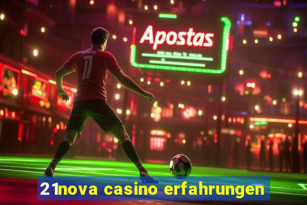 21nova casino erfahrungen