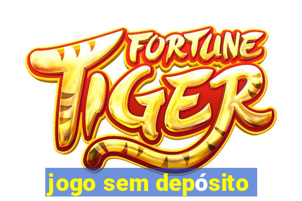 jogo sem depósito