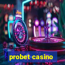 probet casino