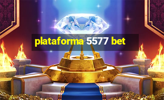 plataforma 5577 bet