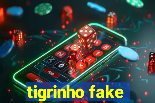 tigrinho fake