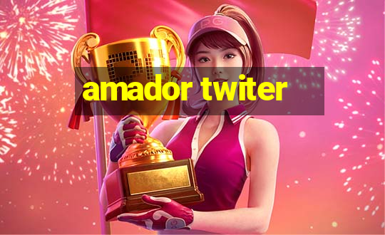 amador twiter