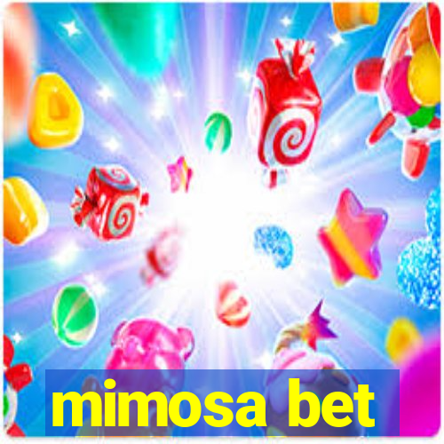 mimosa bet