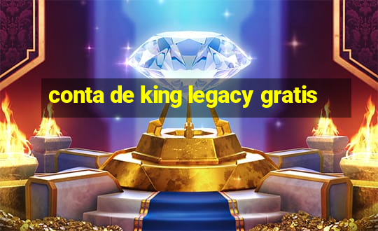 conta de king legacy gratis