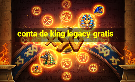 conta de king legacy gratis