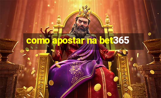 como apostar na bet365