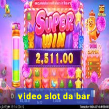 video slot da bar