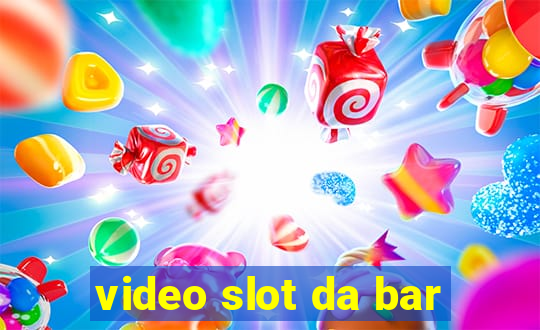 video slot da bar