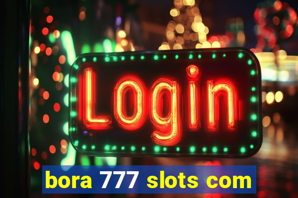 bora 777 slots com