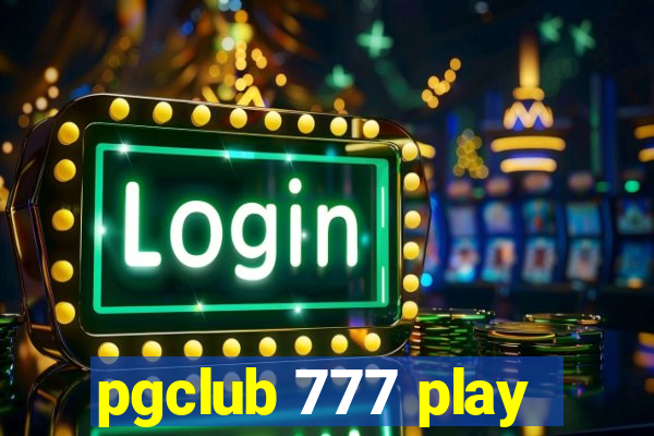 pgclub 777 play