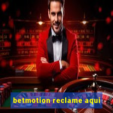 betmotion reclame aqui