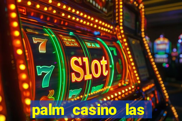 palm casino las vegas nevada