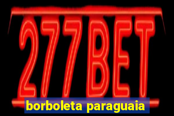 borboleta paraguaia