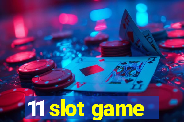 11 slot game