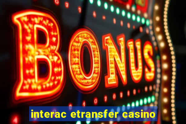 interac etransfer casino