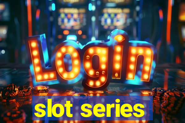 slot series