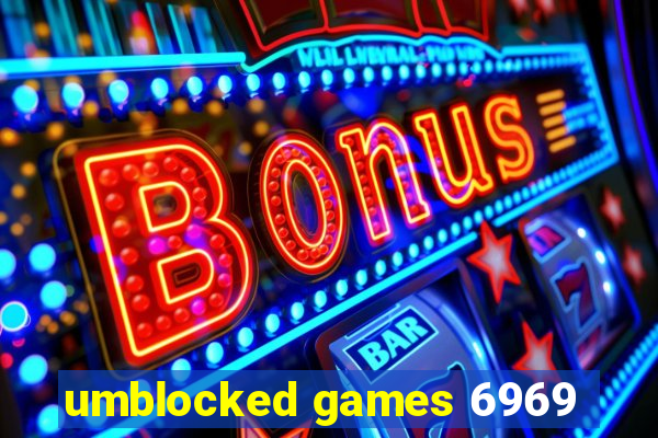 umblocked games 6969