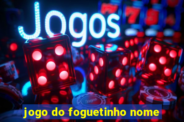 jogo do foguetinho nome