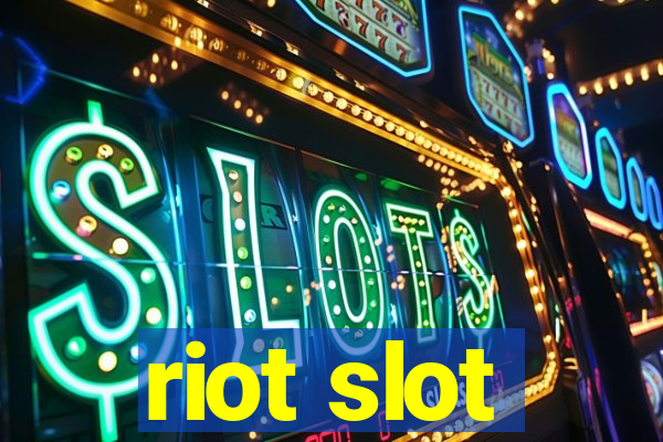 riot slot